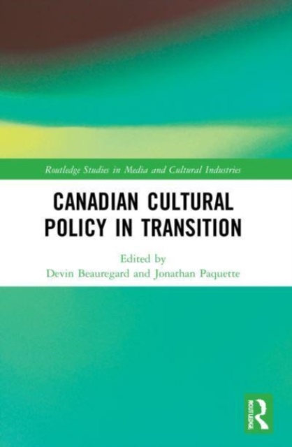 Canadian Cultural Policy in Transition, Paperback / softback Book