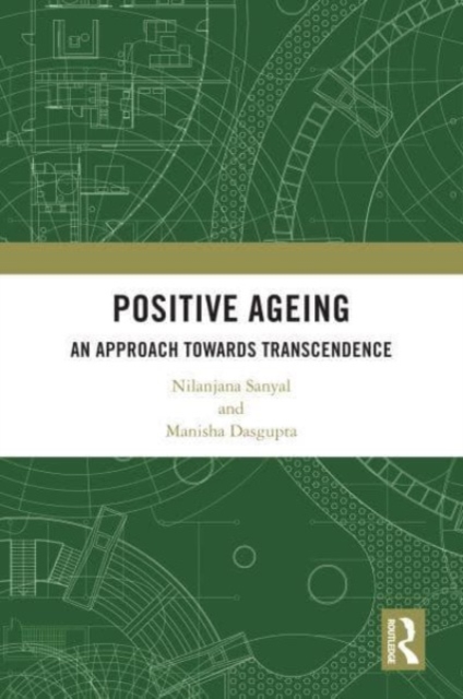 Positive Ageing : An Approach Towards Transcendence, Paperback / softback Book