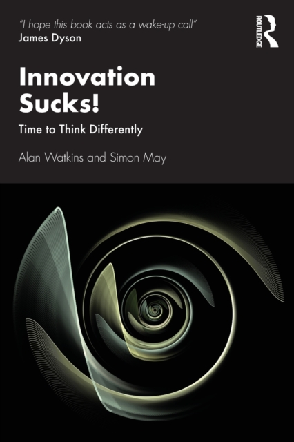 Innovation Sucks! : Time to Think Differently, Paperback / softback Book