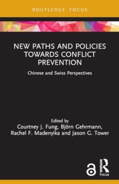New Paths and Policies towards Conflict Prevention : Chinese and Swiss Perspectives, Paperback / softback Book