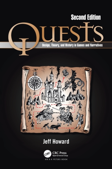 Quests : Design, Theory, and History in Games and Narratives, Hardback Book