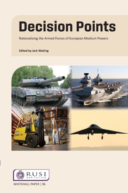 Decision Points : Rationalising the Armed Forces of European Medium Powers, Paperback / softback Book