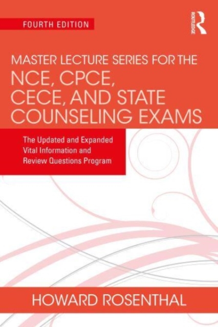 Master Lecture Series for the NCE, CPCE, CECE, and State Counseling Exams : The Updated and Expanded Vital Information and Review Questions Program, Hardback Book