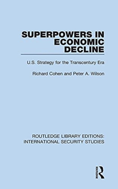 Superpowers in Economic Decline : U.S. Strategy for the Transcentury Era, Hardback Book