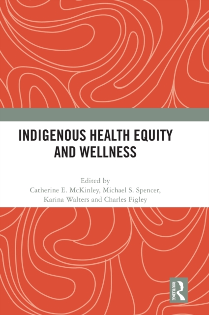 Indigenous Health Equity and Wellness, Hardback Book