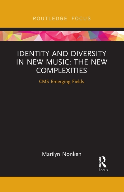 Identity and Diversity in New Music : The New Complexities, Paperback / softback Book