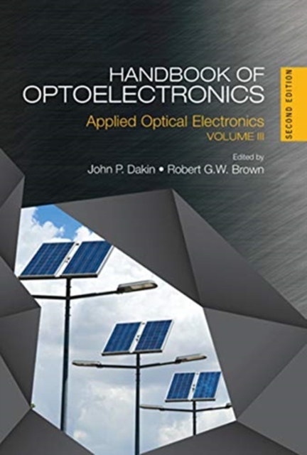 Handbook of Optoelectronics : Applied Optical Electronics (Volume Three), Paperback / softback Book