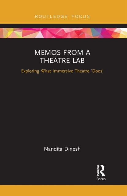 Memos from a Theatre Lab : Exploring what immersive theatre 'does', Paperback / softback Book