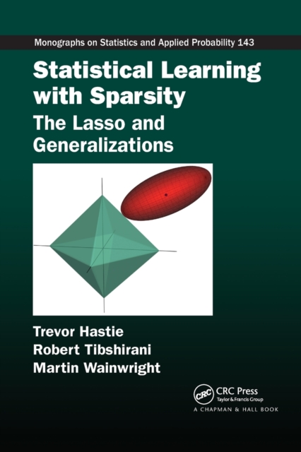 Statistical Learning with Sparsity : The Lasso and Generalizations, Paperback / softback Book