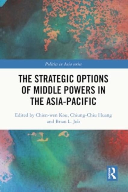 The Strategic Options of Middle Powers in the Asia-Pacific, Paperback / softback Book
