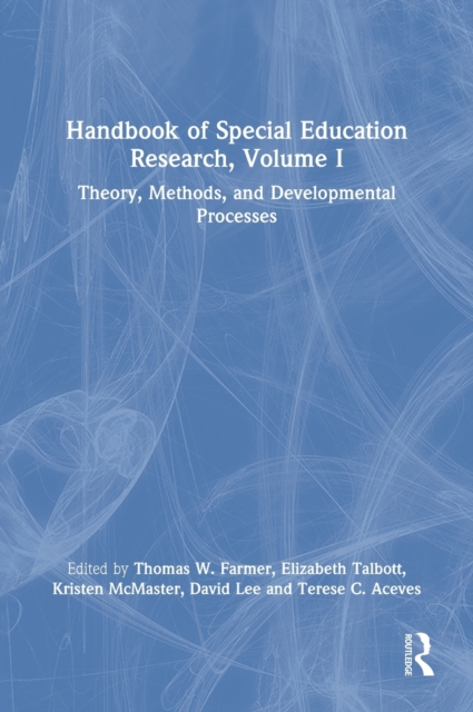 Handbook of Special Education Research, Volume I : Theory, Methods, and Developmental Processes, Hardback Book