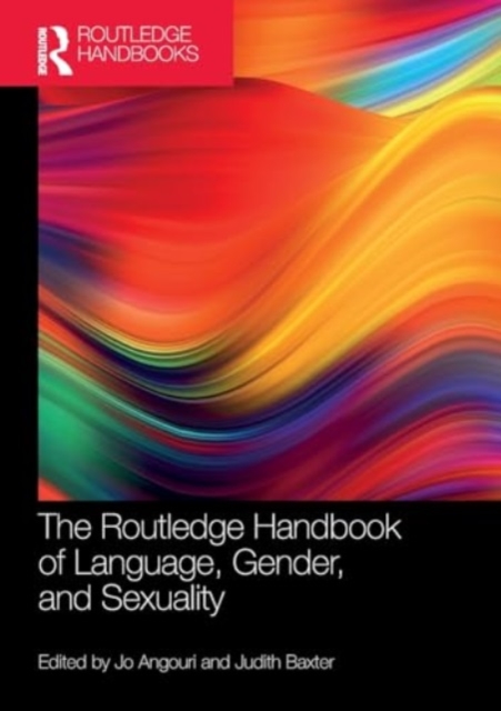 The Routledge Handbook of Language, Gender, and Sexuality, Paperback / softback Book