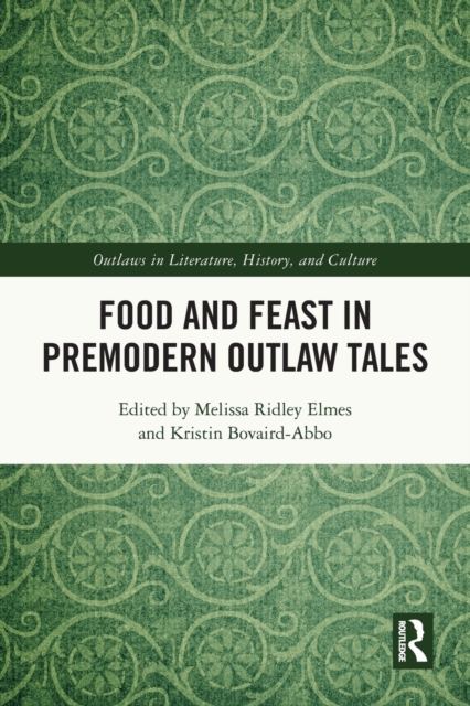 Food and Feast in Premodern Outlaw Tales, Paperback / softback Book