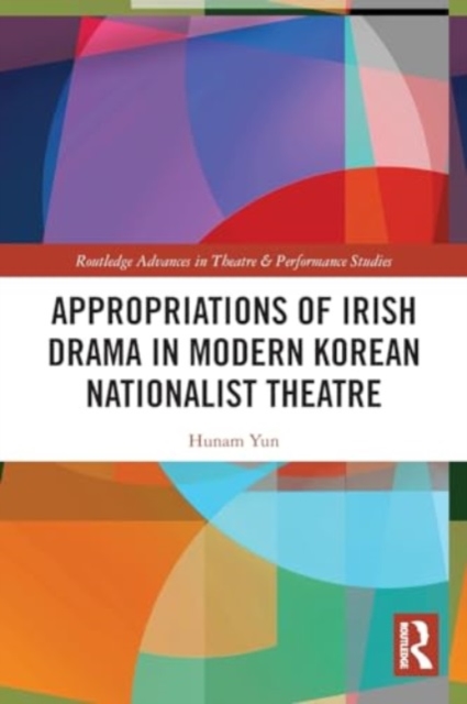 Appropriations of Irish Drama in Modern Korean Nationalist Theatre, Paperback / softback Book