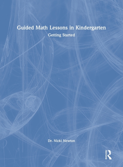 Guided Math Lessons in Kindergarten : Getting Started, Hardback Book
