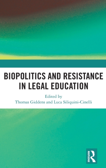 Biopolitics and Resistance in Legal Education, Hardback Book