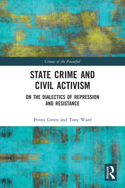 State Crime and Civil Activism : On the Dialectics of Repression and Resistance, Paperback / softback Book