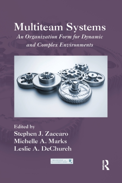 Multiteam Systems : An Organization Form for Dynamic and Complex Environments, Paperback / softback Book