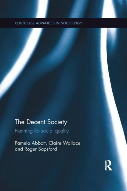 The Decent Society : Planning for Social Quality, Paperback / softback Book