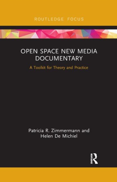 Open Space New Media Documentary : A Toolkit for Theory and Practice, Paperback / softback Book