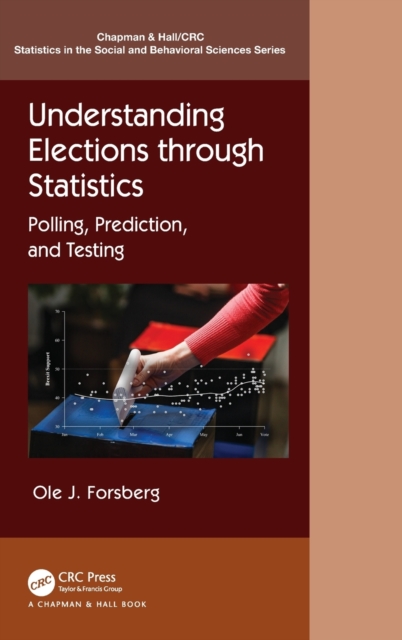 Understanding Elections through Statistics : Polling, Prediction, and Testing, Hardback Book