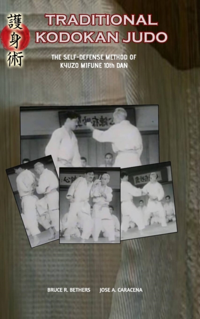 Traditional Kodokan Judo. The self-Defense Method of Kyuzo Mifune, Hardback Book