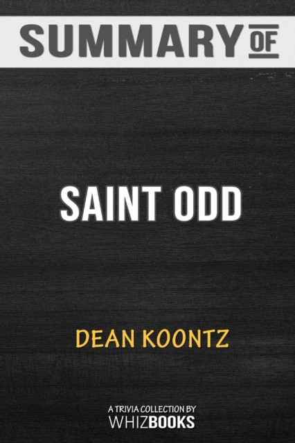 Summary of Saint Odd : An Odd Thomas Novel by Dean Koontz: Trivia/Quiz for Fans, Paperback / softback Book