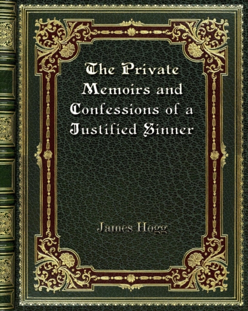 The Private Memoirs and Confessions of a Justified Sinner, Paperback / softback Book