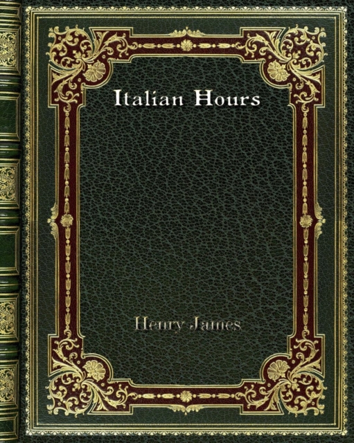 Italian Hours, Paperback / softback Book