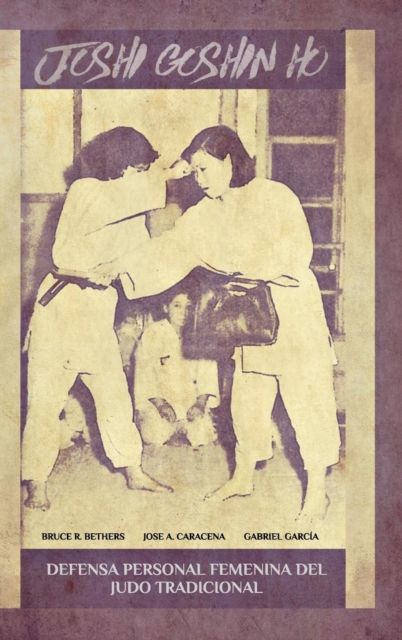 JOSHI GOSHIN HO. Defensa personal femenina del judo Tradicional., Hardback Book