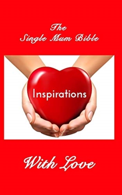 The Single Mum Bible : Inspirations, Paperback / softback Book