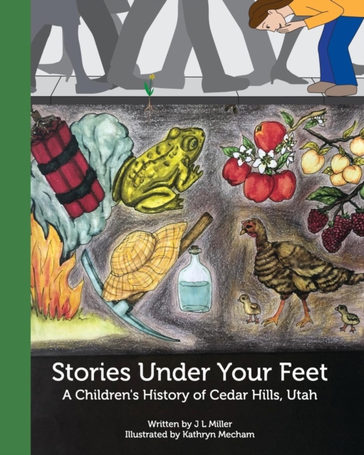 Stories Under Your Feet : A Children's History of Cedar Hills, Utah, Paperback / softback Book