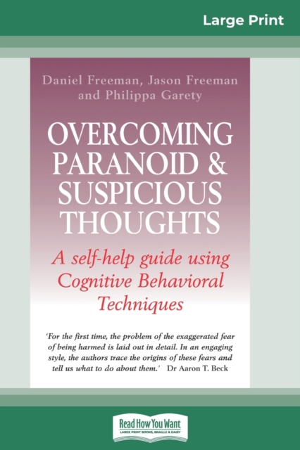 Overcoming Paranoid & Suspicious Thoughts (16pt Large Print Edition), Paperback / softback Book