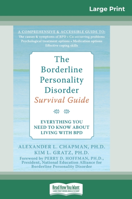 The Borderline Personality Disorder, Survival Guide : Everything You Need to Know About Living with BPD (16pt Large Print Edition), Paperback / softback Book