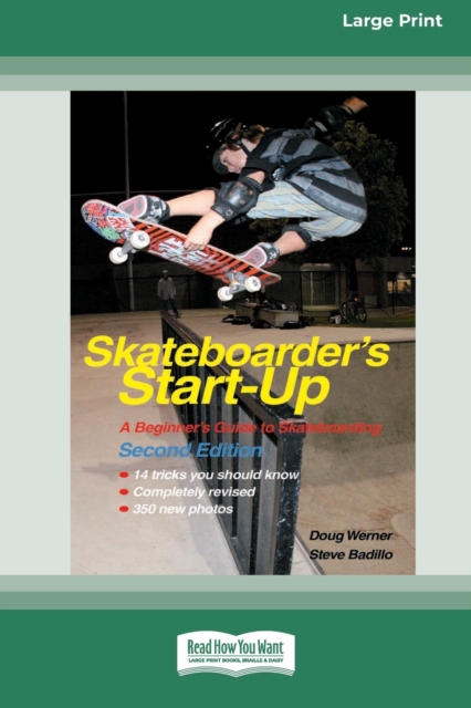 Skateboarder's Start-Up : Second Edition (16pt Large Print Edition), Paperback / softback Book
