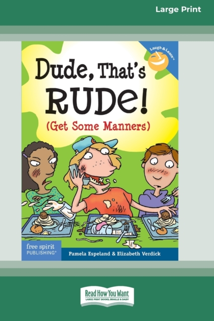 Dude, That's Rude! : (Get Some Manners) [Standard Large Print 16 Pt Edition], Paperback / softback Book