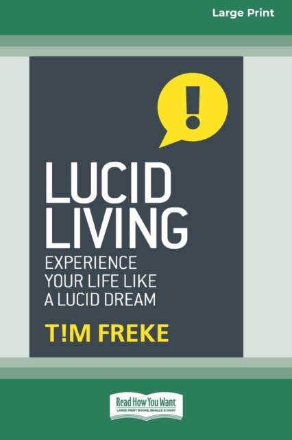 Lucid Living : Experience Your Life Like a Lucid Dream [Standard Large Print 16 Pt Edition], Paperback / softback Book