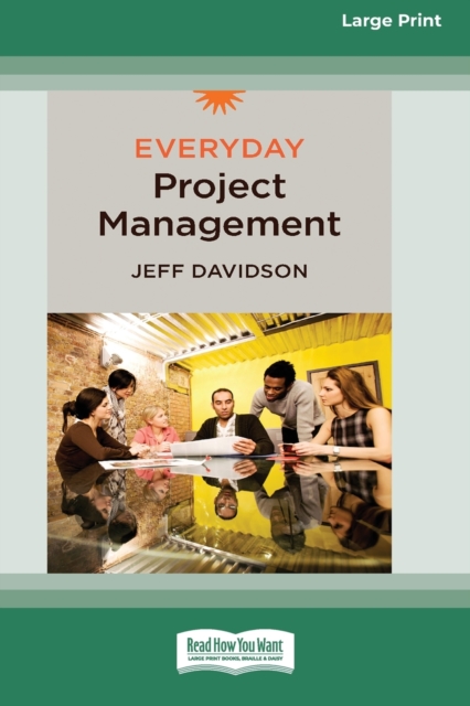Everyday Project Management [Standard Large Print 16 Pt Edition], Paperback / softback Book