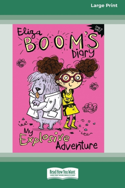 My Explosive Adventure : Eliza Boom's Diary [16pt Large Print Edition], Paperback / softback Book