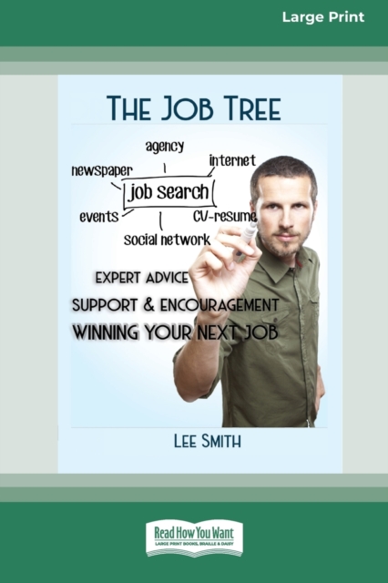 The Job Tree : Winning Your Next Job [Large Print 16pt], Paperback / softback Book