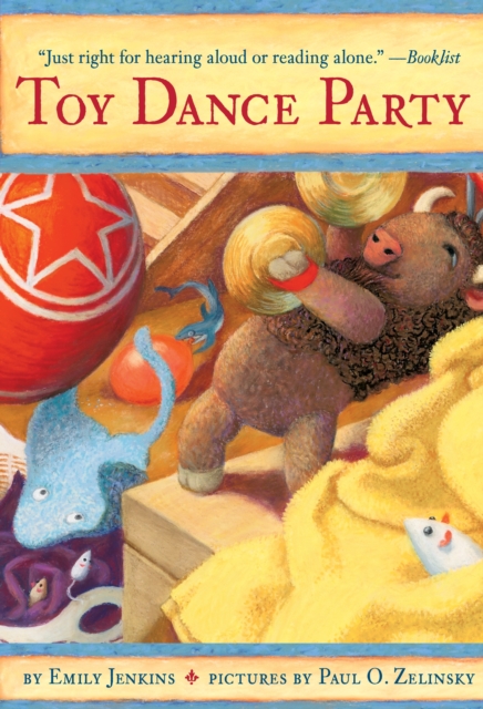 Toy Dance Party : Being the Further Adventures of a Bossyboots Stingray, a Courageous Buffalo, & a Hopeful Round Someone Called Plastic, Paperback / softback Book