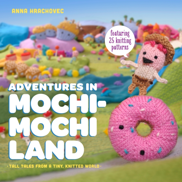 Adventures in Mochimochi Land, Paperback / softback Book
