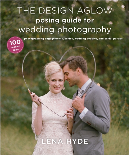 Design Aglow Posing Guide for Wedding Photography, EPUB eBook