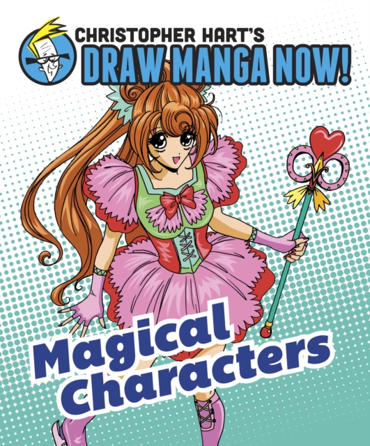 Magical Characters: Christopher Hart's Draw Manga Now!, EPUB eBook