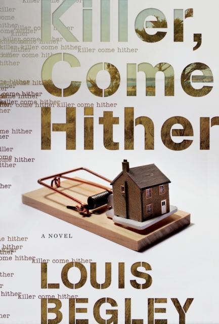 Killer, Come Hither : A Novel, Hardback Book