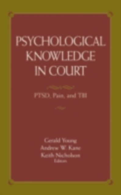 Psychological Knowledge in Court : PTSD, Pain, and TBI, PDF eBook