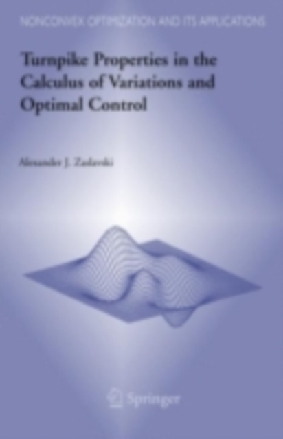 Turnpike Properties in the Calculus of Variations and Optimal Control, PDF eBook