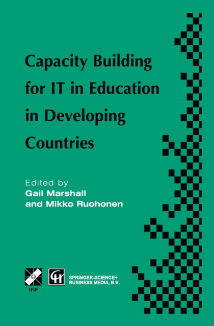 Capacity Building for IT in Education in Developing Countries : IFIP TC3 WG3.1, 3.4 & 3.5 Working Conference on Capacity Building for IT in Education in Developing Countries 19-25 August 1997, Harare,, PDF eBook