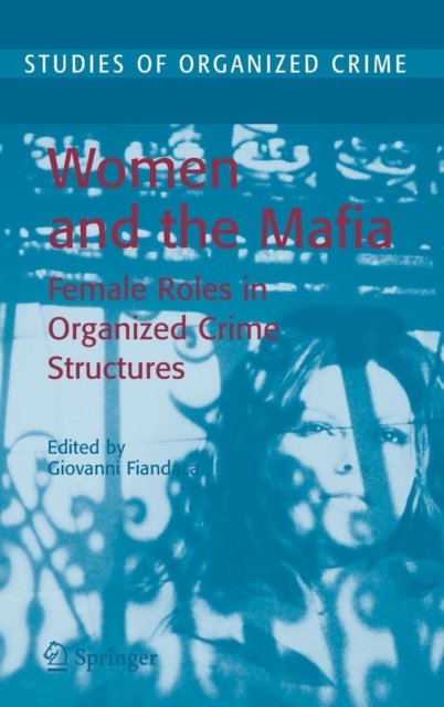 Women and the Mafia : Female Roles in Organized Crime Structures, Hardback Book