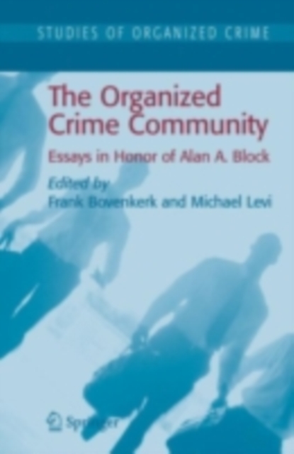 The Organized Crime Community : Essays in Honor of Alan A. Block, PDF eBook